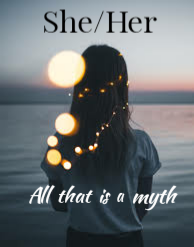 She: All that is a myth