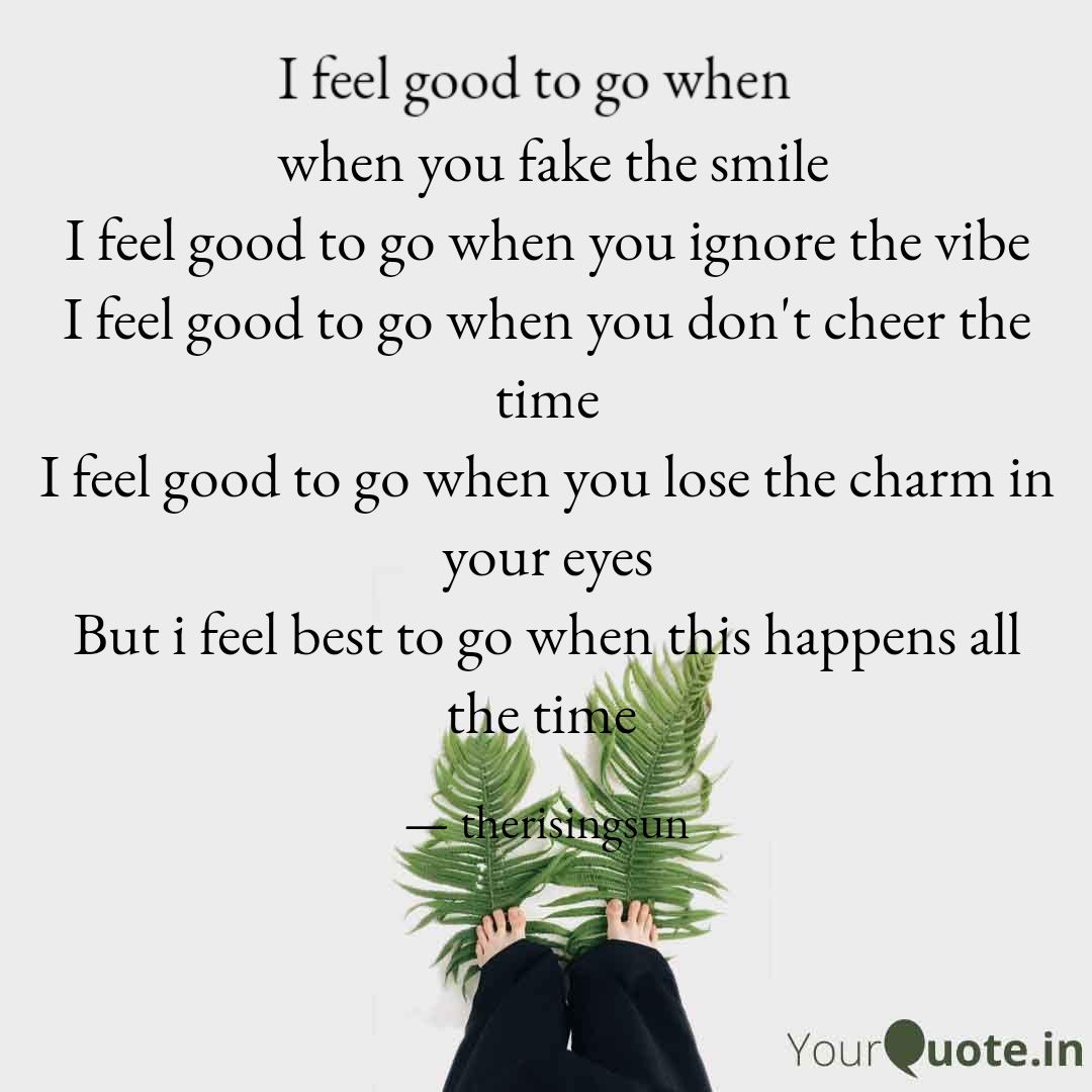 I feel good to go