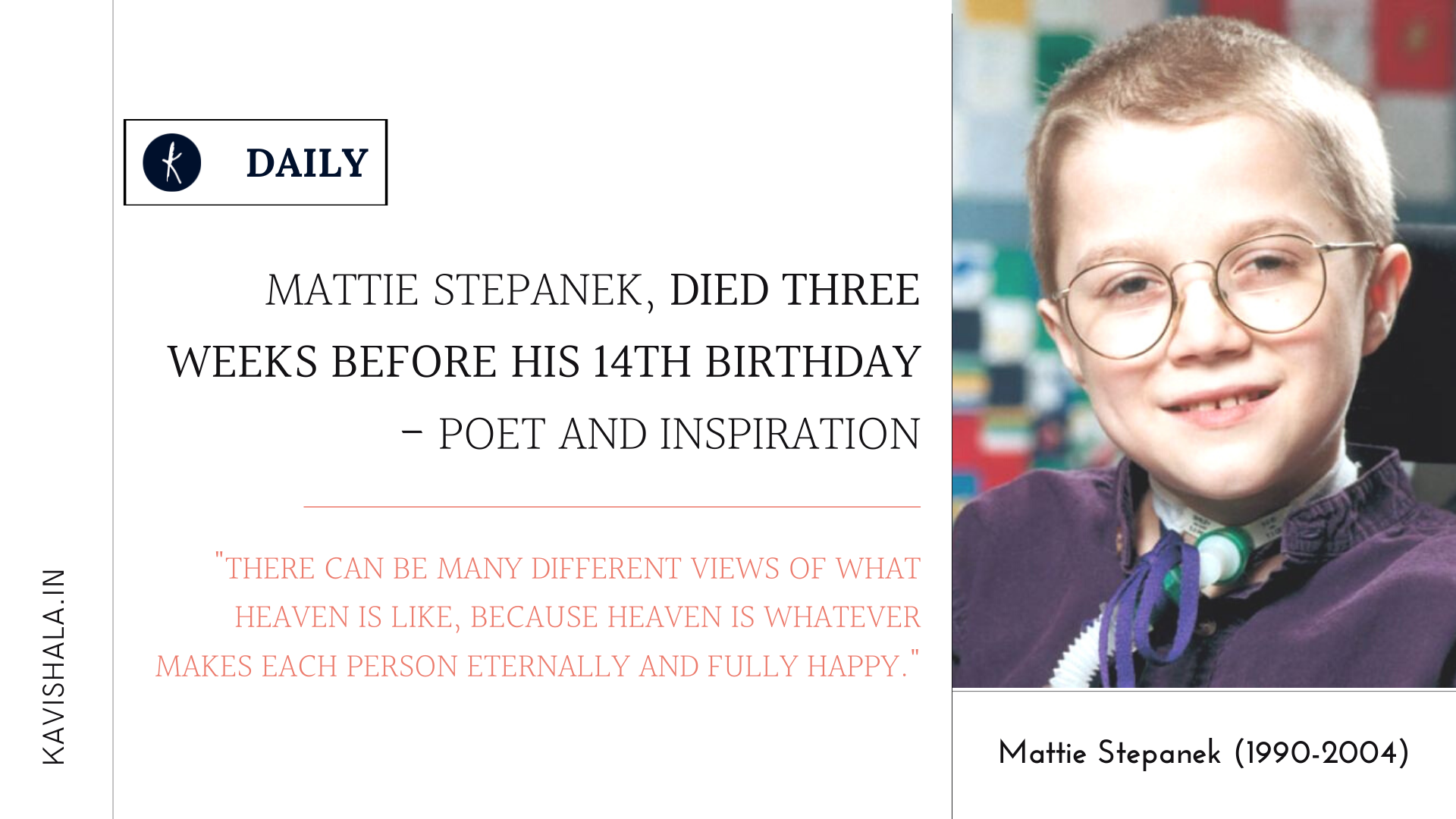 Mattie Stepanek, Died three weeks before his 14th birthday - Poet and Inspiration