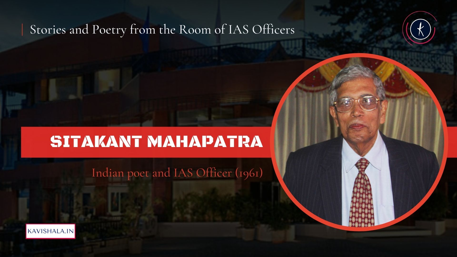 Civil services was my profession through these years, but poetry remained my passion - Sitakant Mahapatra