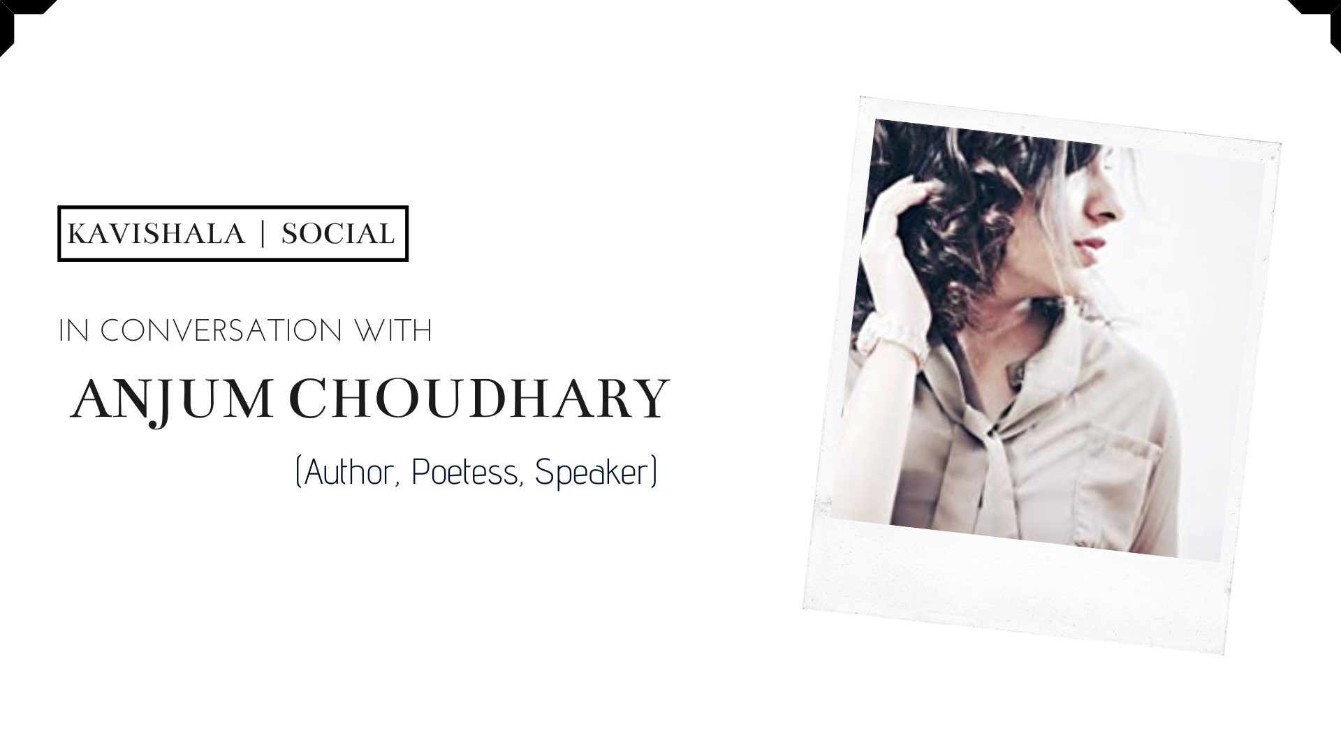 In Conversation with Young Author and Poet Anjum Choudhary
