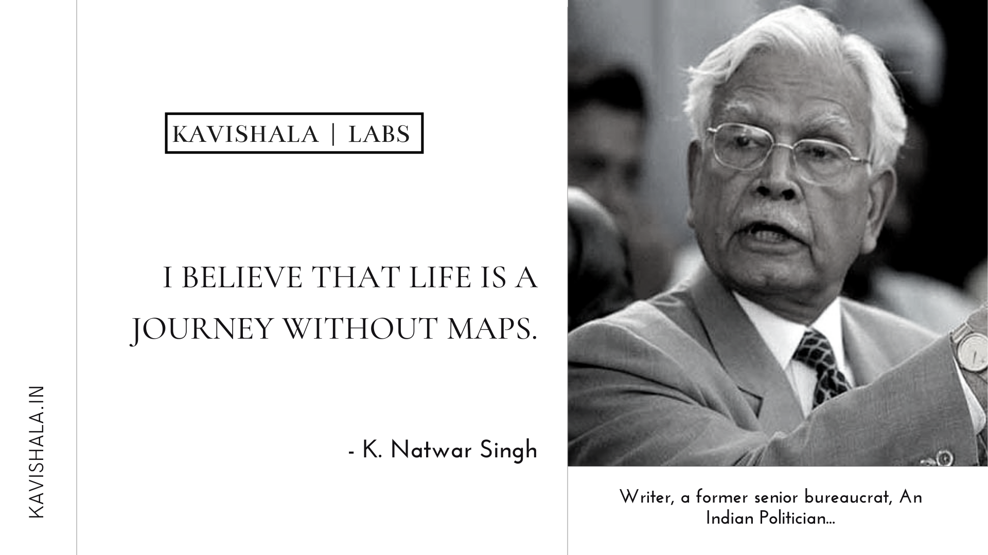 I believe that life is a journey without maps | Natwar Singh