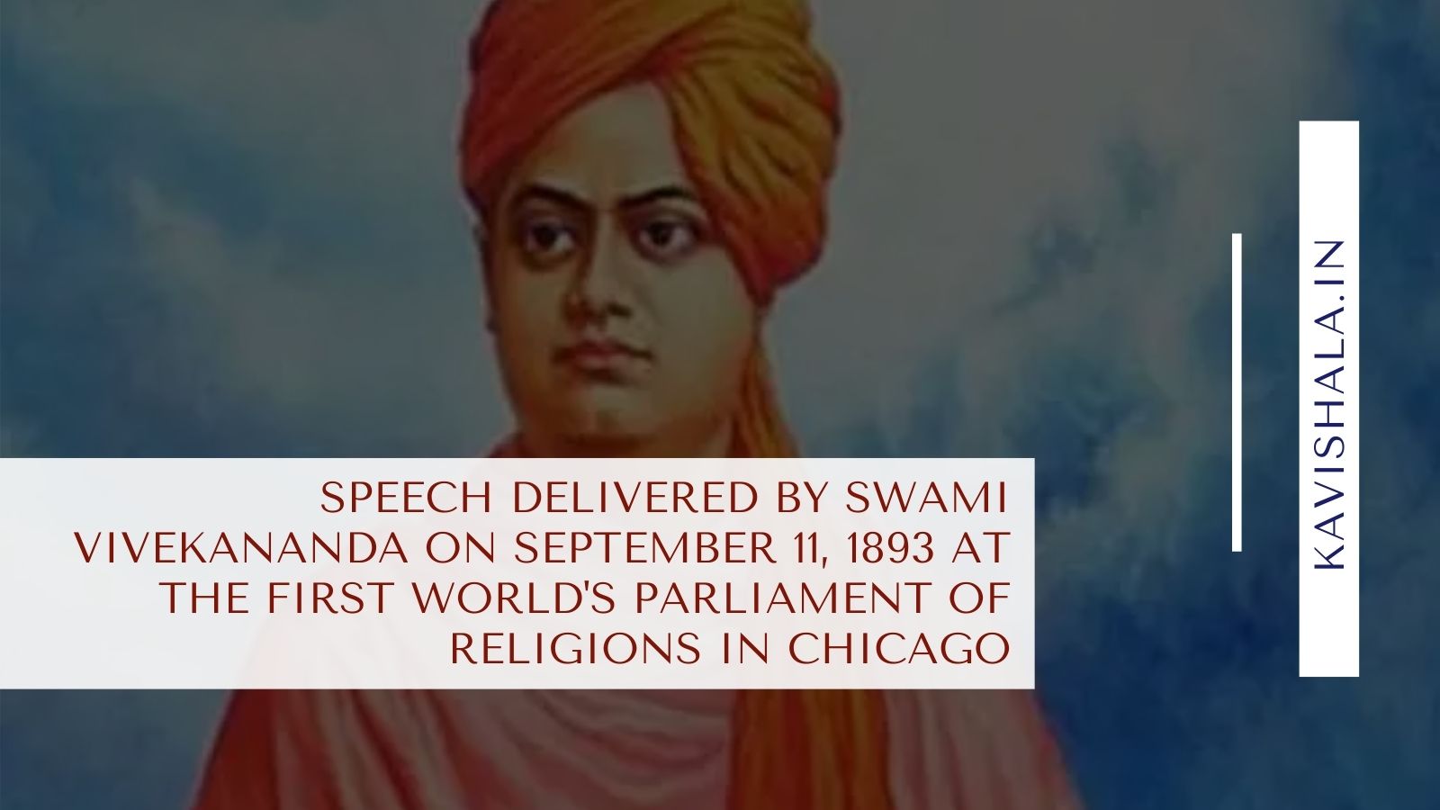 Speech delivered by Swami Vivekananda on September 11, 1893 at the First World's Parliament of Religions in Chicago